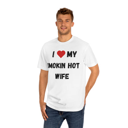 I LOVE MY SMOKIN HOT WIFE T-Shirt