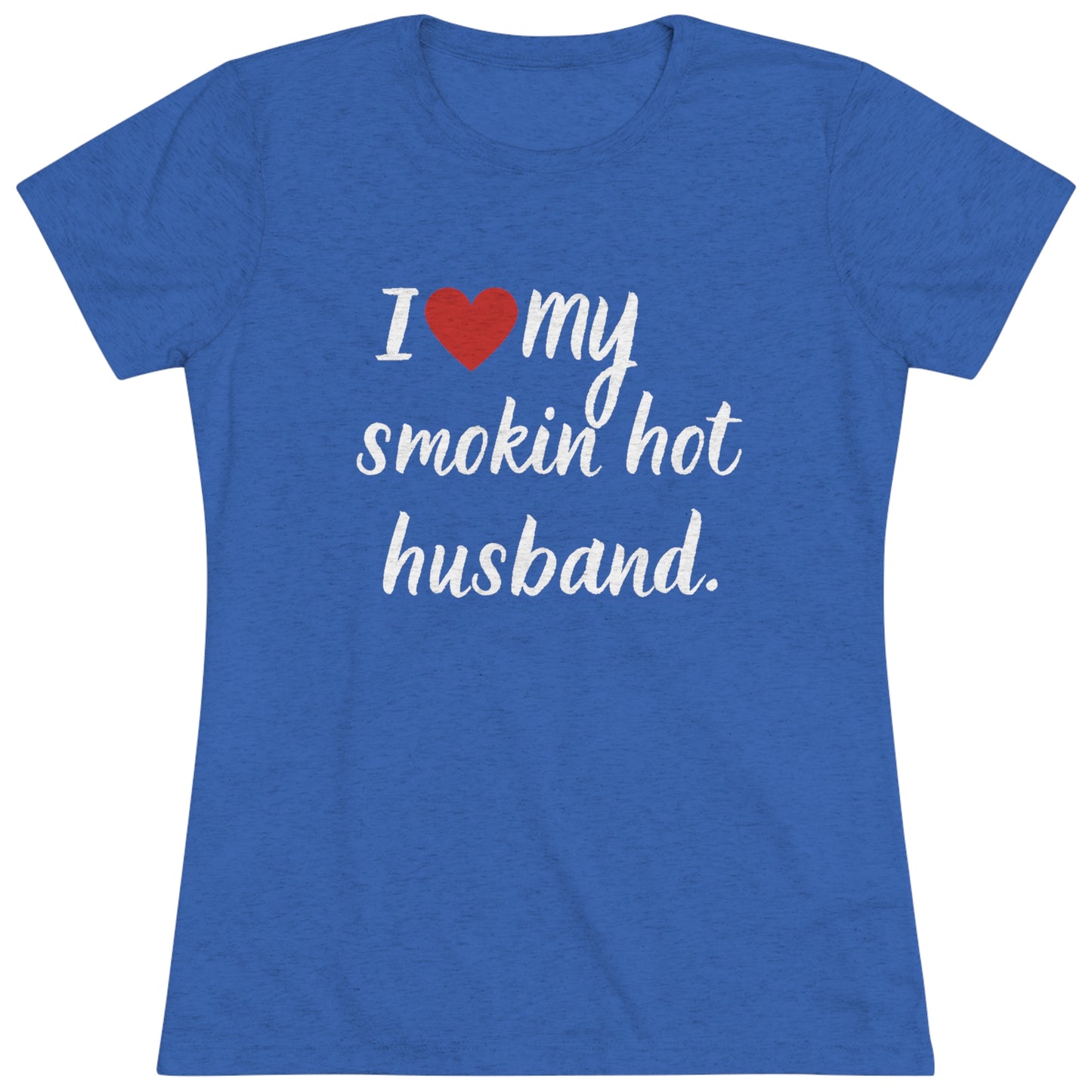 I LOVE MY SMOKIN HOT HUSBAND Tee