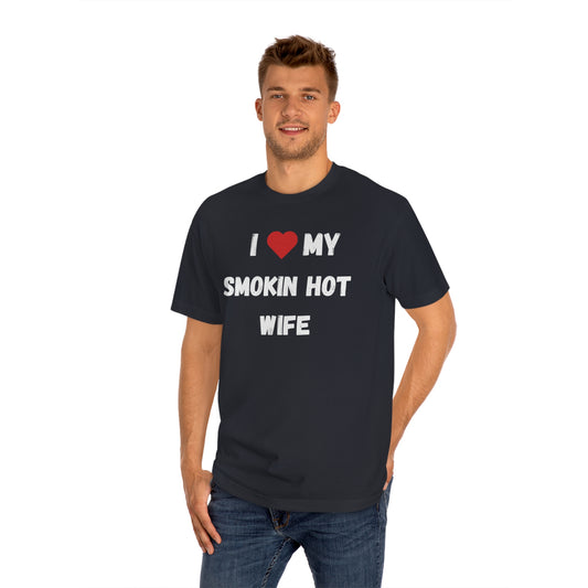 I LOVE MY SMOKIN HOT WIFE T-Shirt